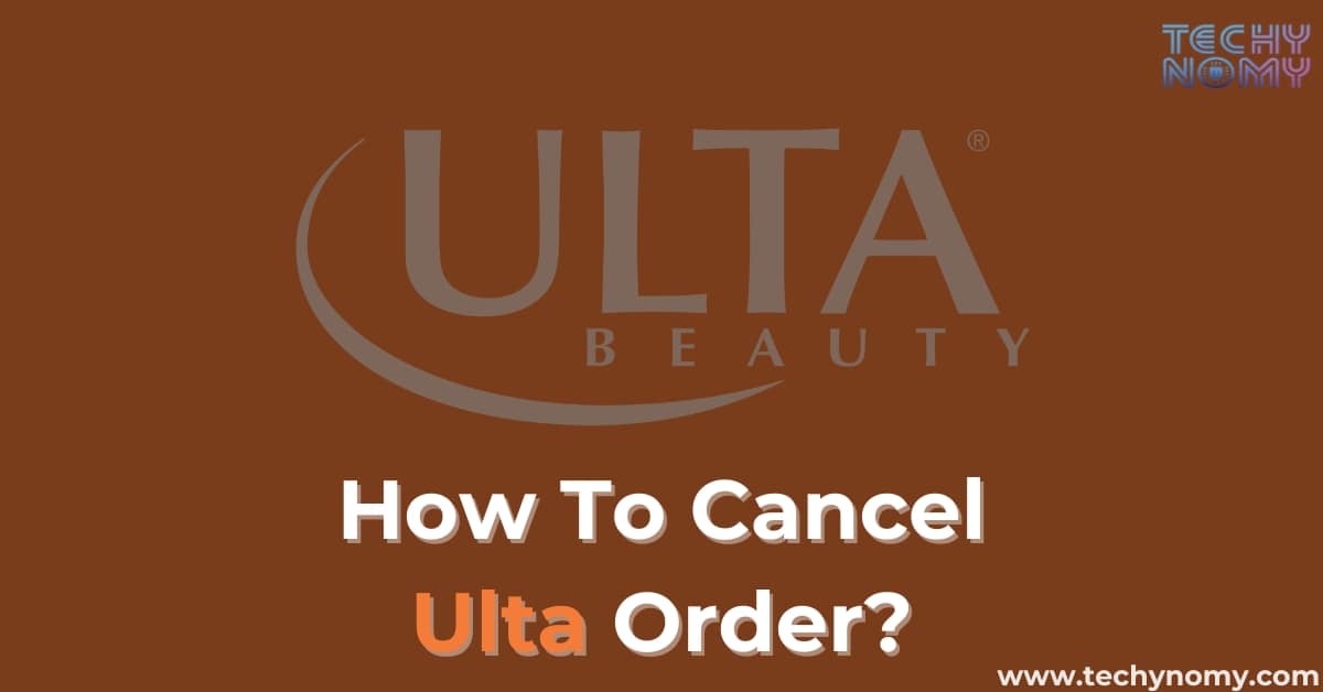 How To Cancel Ulta Order?