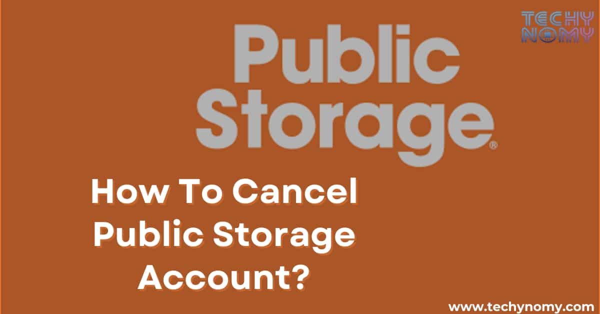 How To Cancel Public Storage Account?