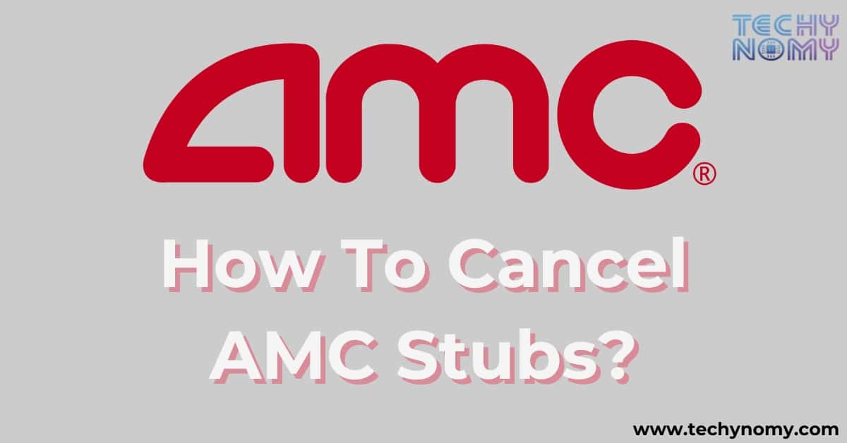 How To Cancel AMC Stubs?