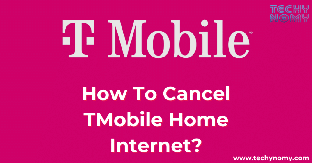 How To Cancel TMobile Home Internet?