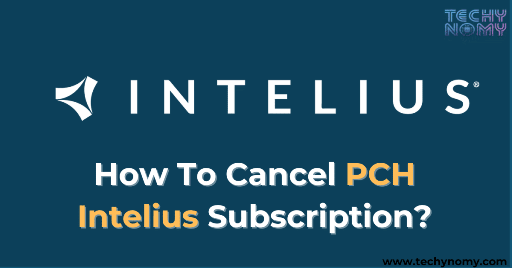 How To Cancel PCH Intelius Subscription?