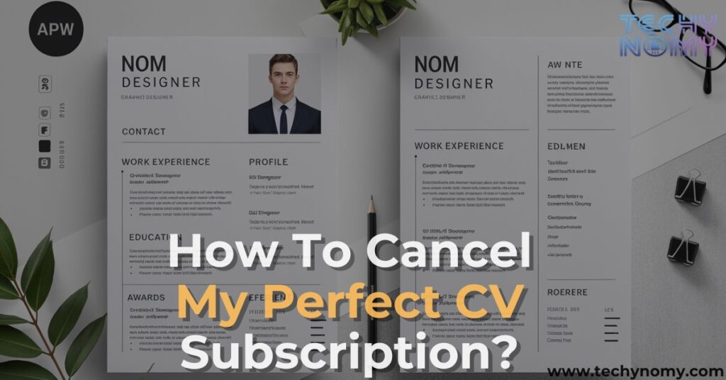 How To Cancel My Perfect CV Subscription?