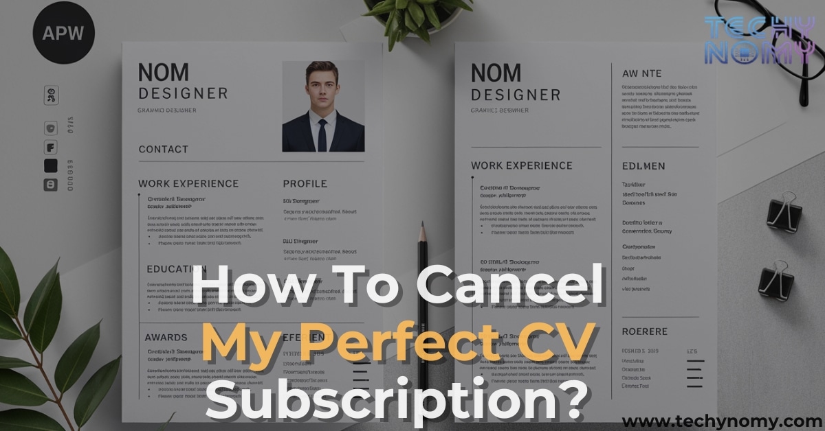 How To Cancel My Perfect CV Subscription?