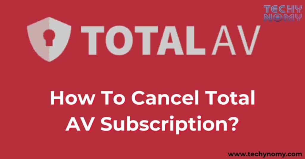 How To Cancel Total AV Subscription?