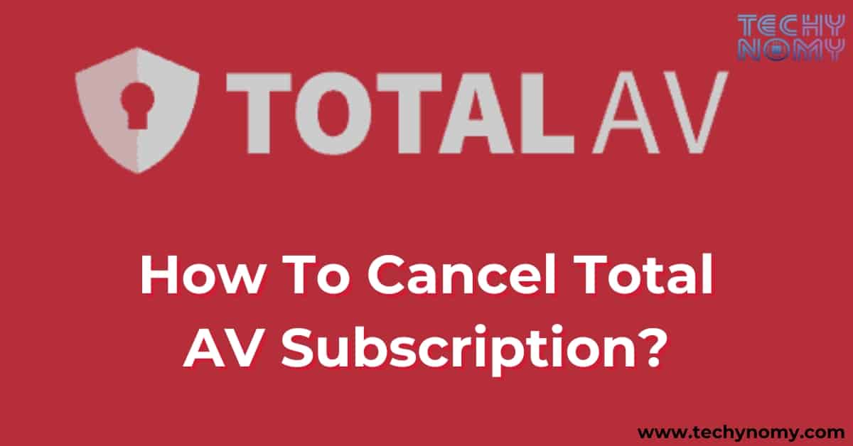 How To Cancel Total AV Subscription?