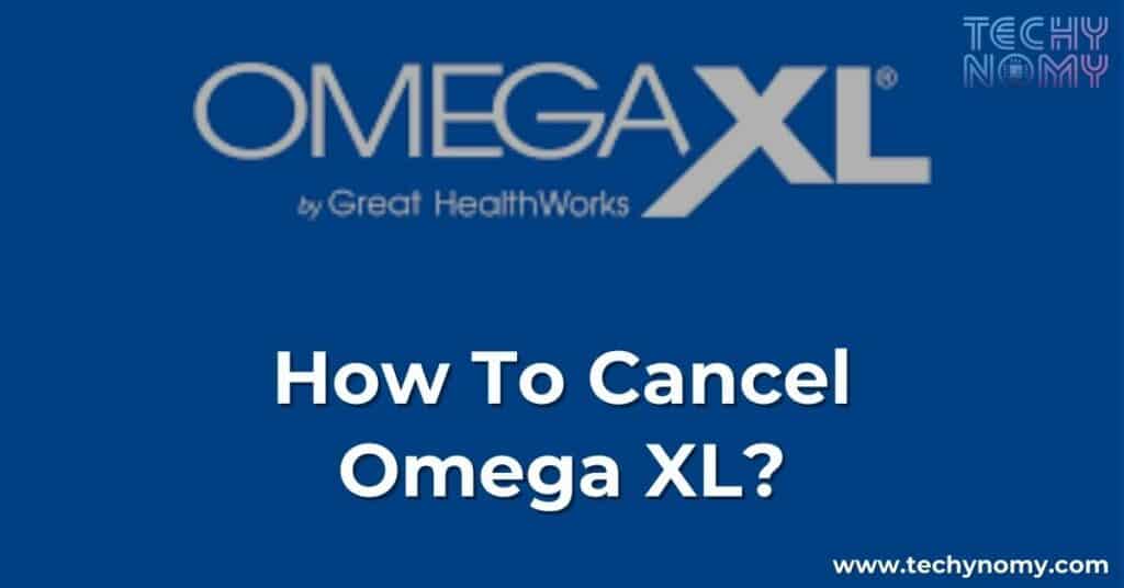 How To Cancel Omega XL?