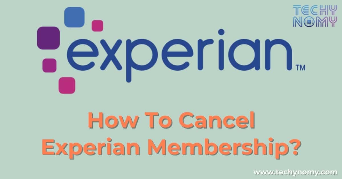 How To Cancel Experian Membership