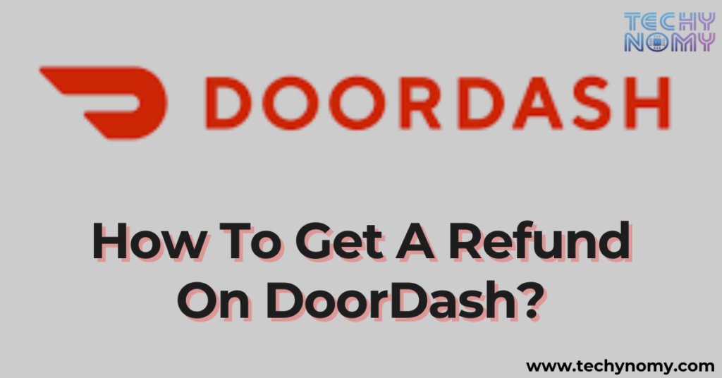 How To Get A Refund On DoorDash