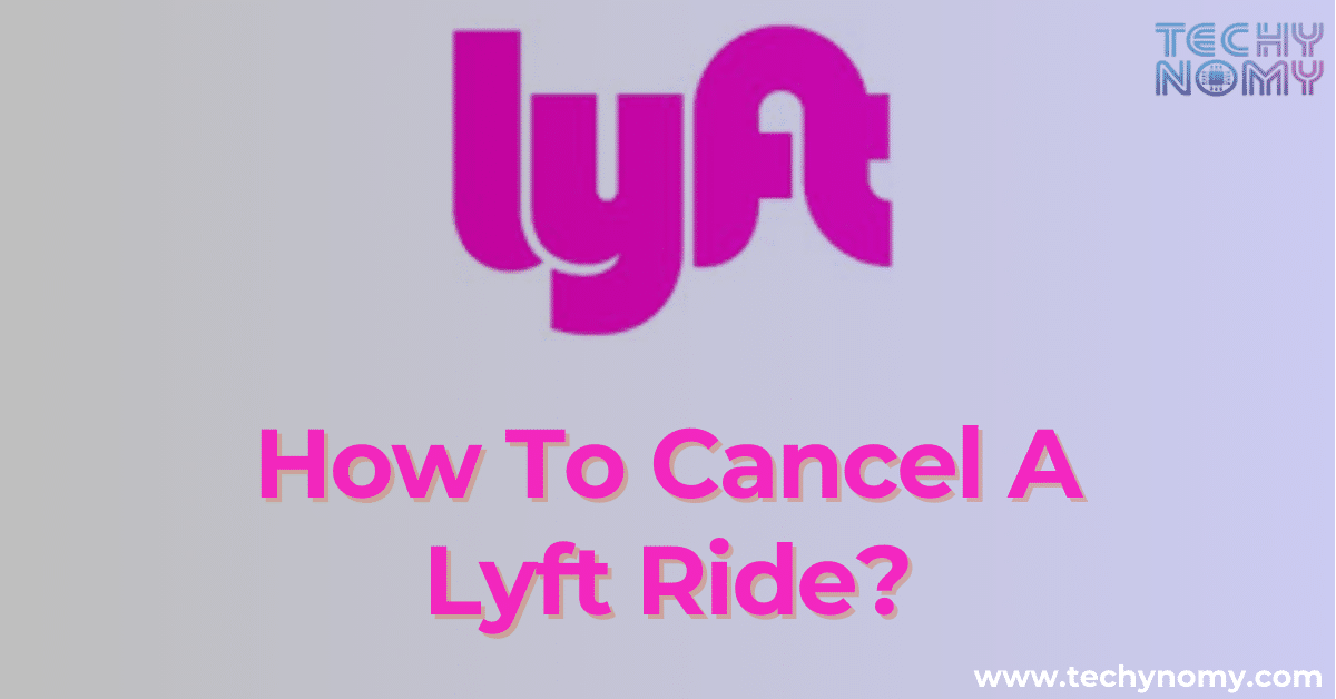 How To Cancel A Lyft Ride