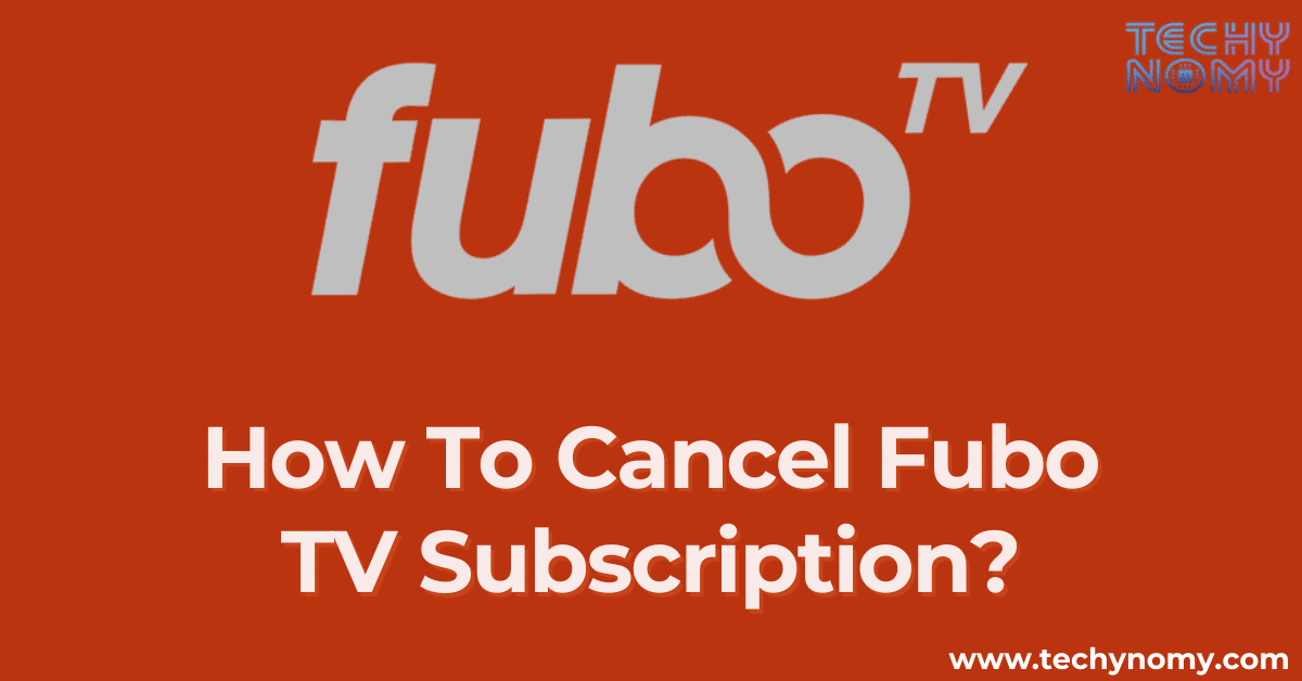 How To Cancel Fubo TV Subscription?