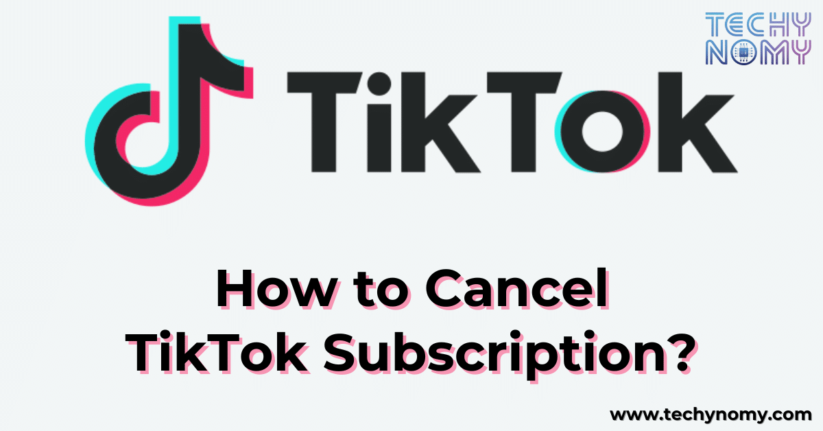 How to Cancel TikTok Subscription?