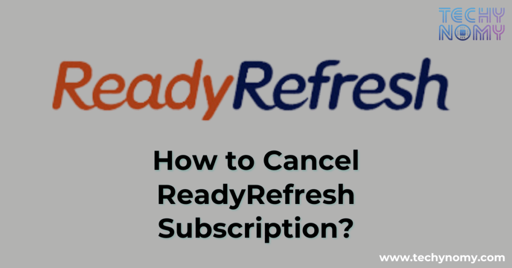 How to Cancel ReadyRefresh Subscription?