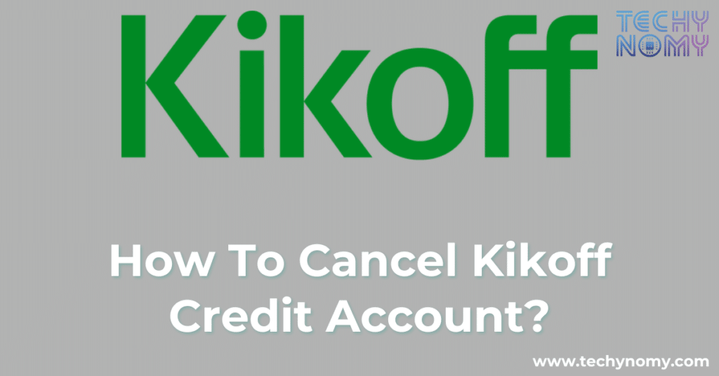 How To Cancel Kikoff Credit Account?