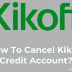 How To Cancel Kikoff Credit Account?