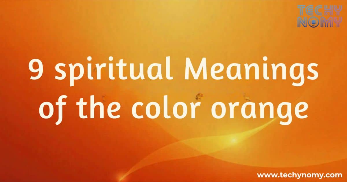 9 Spiritual Meanings Of The Color Orange